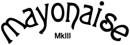 Mayonaise MkIII